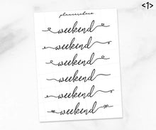 Load image into Gallery viewer, Weekends / Foil script