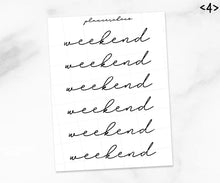 Load image into Gallery viewer, Weekends / Foil script